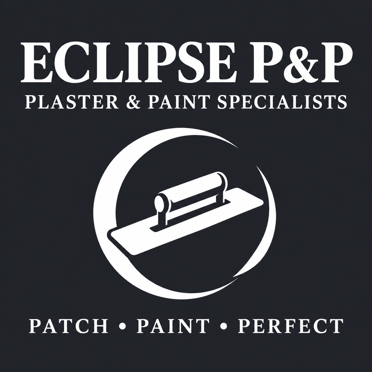Eclipse P&P — Plaster & Paint Specialists. Patch. Paint. Perfect.